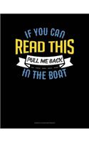 If You Can Read This Pull Me Back In The Boat