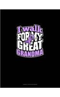 I Walk For My Great Grandma: Cornell Notes Notebook(179 Cornell Notes Notebook)