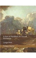 A Son of Perdition An Occult Romance: Large Print