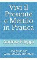 Vivi il Presente e Mettilo in Pratica