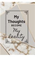 My Thoughts Become My Reality