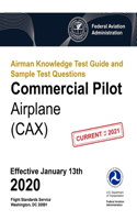 Airman Knowledge Test Guide and Sample Test Questions - Commercial Pilot Airplane (CAX): Federal Aviation Administration (FAA)