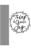 Today I Choose Joy: Black & White Pinstripe Floral Wreath Notebook, Bible Christian Composition Book Journal, 8.5" x 11" Large