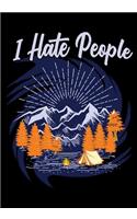 I Hate People: Camping and hiking Planner Writing Prompts For Hikers Lovers, A Hiking Travel Trail Adventure Outdoors Walking, Hiking Journal, Hiker Notebook, Trai