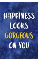 Happiness Looks Gorgeous On You
