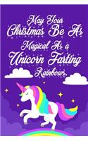 May Your Christmas Be As Magical As a Unicorn Farting Rainbows