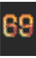 Blank Lined Journal, Notebook, Diary, Planner - 69 Lucky Number Sports Team No. 69 Age Year 1969 - 69th Birthday Gift For 69 Years Old Men and Women
