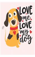 Love you Love my dog: great girlfriend gift: Romantic Journal or Planner loving gift for girlfriend, Elegant notebook special gift for girlfriend 100 pages 6 x 9 (best gi