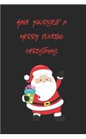 Have Yourself A Merry Fucking Christmas Funny Journal