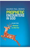 Prophetic Encounters in God