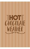 Hot Chocolate Weather