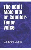 The Adult Male Alto or Counter-Tenor Voice