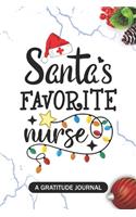 Santa's Favorite Nurse - A Gratitude Journal: Beautiful Gratitude Journal for all School nursing Student, Future Nurses RN, NP Nurse Practitioner, and Retired nurse Christmas Gift