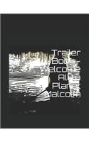 Trailer Book - Welcome All to Planet Malcolm