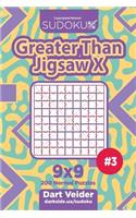 Sudoku Greater Than Jigsaw X - 200 Normal Puzzles 9x9 (Volume 3)