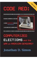 Code Red: Computerized Elections and the War on American Democracy: Election 2018 Edition