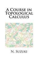 A Course in Topological Calculus