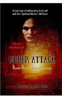 Under Attack: Deepest Darkest Secrets Revealed