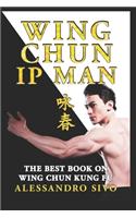 IP Man Wing Chun - The Best Book on Wing Chun Kung Fu - English Edition - 2018 * New*