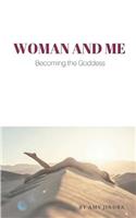 Woman and Me: Becoming The Goddess