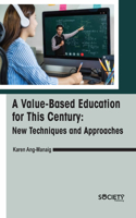 Value-Based Education for This Century: New Techniques and Approaches