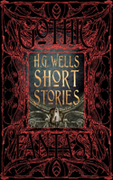 H.G. Wells Short Stories: (Gothic Fantasy)