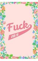 Fuck Irritable Bowel Syndrome Ibs Journal Notebook