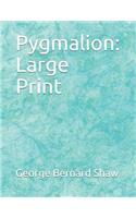 Pygmalion: Large Print