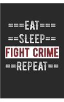 Police Officer Journal - Eat Sleep Fight Crime Repeat: 100 Page Lined Journal - 6