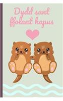 Dydd Sant Ffolant Hapus: Welsh Happy Valentines Day, Notebook. Blank Lined Journal, Perfect as a Lovely Gift for Your Amazing Partner & More Useful Than a Card!cute Otter De