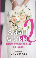 Small World - Season Two: Three Weddings And A Funeral