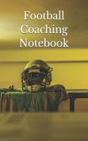 Football Coaching Notebook: Football Coaching Journal for Training Notes, Strategy, Plays Diagrams and Sketches