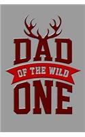 Dad of the Wild One: Great Appreciation Journal for Fathers.