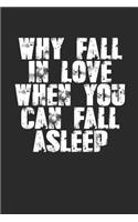 Why Fall In Love When You Can Fall Asleep?