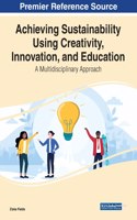 Achieving Sustainability Using Creativity, Innovation, and Education