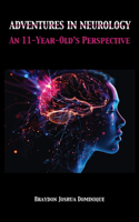 Adventures in Neurology: An 11-Year-Old's Perspective