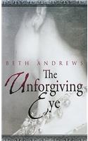 The Unforgiving Eye