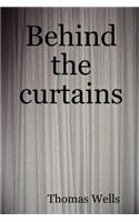 Behind the Curtains