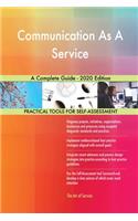 Communication As A Service A Complete Guide - 2020 Edition