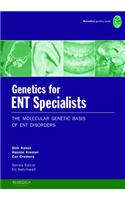 Genetics for ENT Specialists: The Molecular Genetic Basis of ENT Disorders