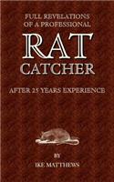 Full Revelations of a Professional Rat-Catcher After 25 Years' Experience: (English)