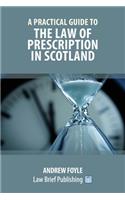 A Practical Guide to the Law of Prescription in Scotland