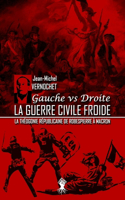 guerre civile froide - La théogonie républicaine de Robespierre à Macron: Nouvelle édition