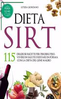 Dieta Sirt: 115 Deliziose Ricette per Perdere Peso, Vivere in Salute e Restare in Forma con la Dieta del Gene Magro