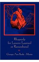 Rhapsody for Lessons Learned or Remembered