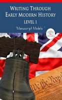 Writing Through Early Modern History Level 1 Manuscript Models: An Early Modern History Based Writing Curriculum, Teaching Elementary Writing to Stude