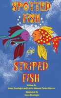 Spotted Fish and Striped Fish