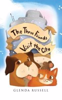 Three Friends Visit the City
