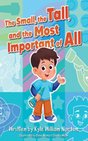 The Small, the Tall, and the Most Important of All