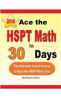 Ace the HSPT Math in 30 Days: The Ultimate Crash Course to Beat the HSPT Math Test